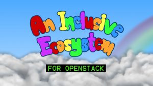 An inclusive ecosystem - OpenStack Election 2017