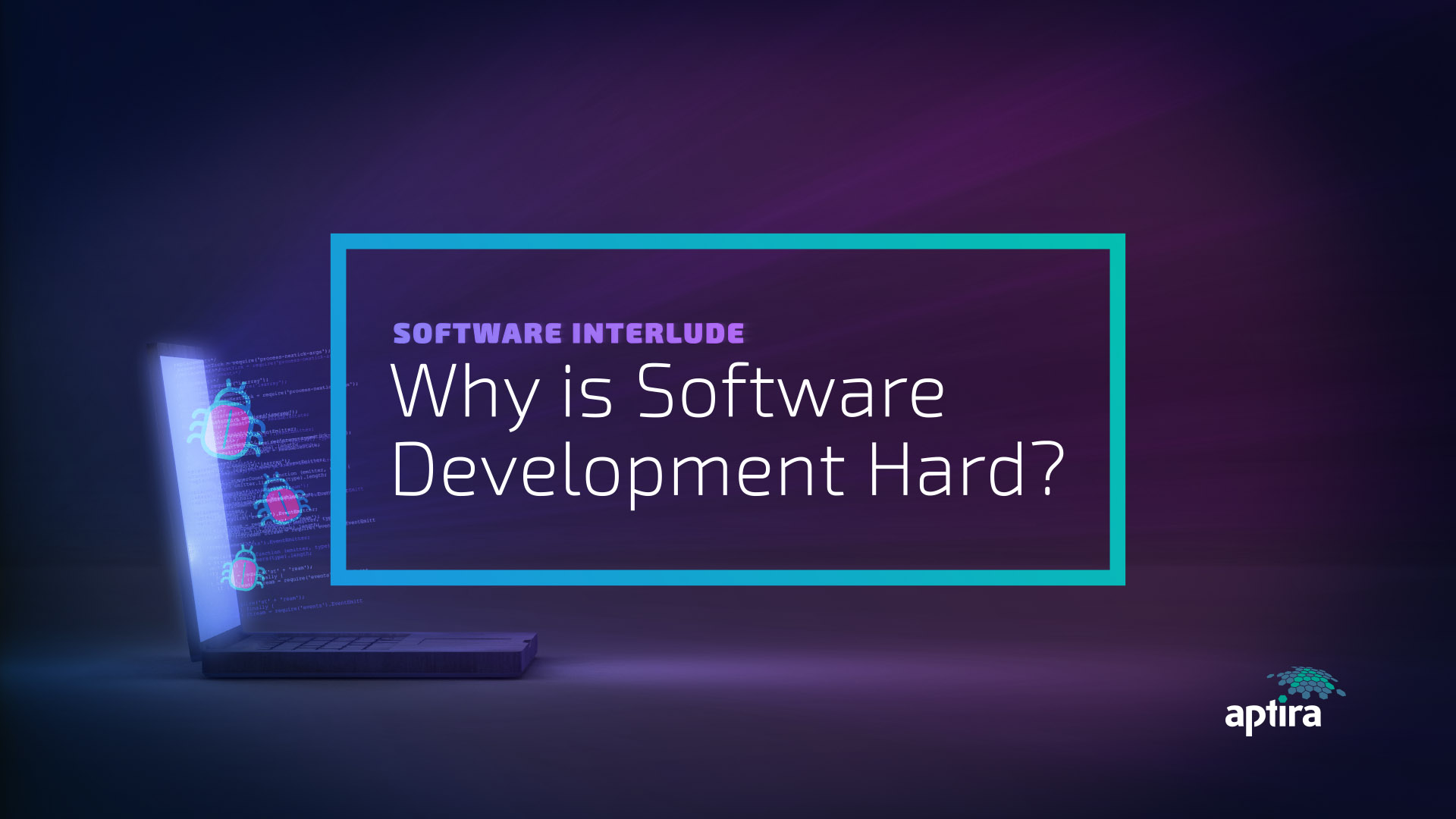 Aptira Open Networking Software Interlude - Why is Software Development Hard?