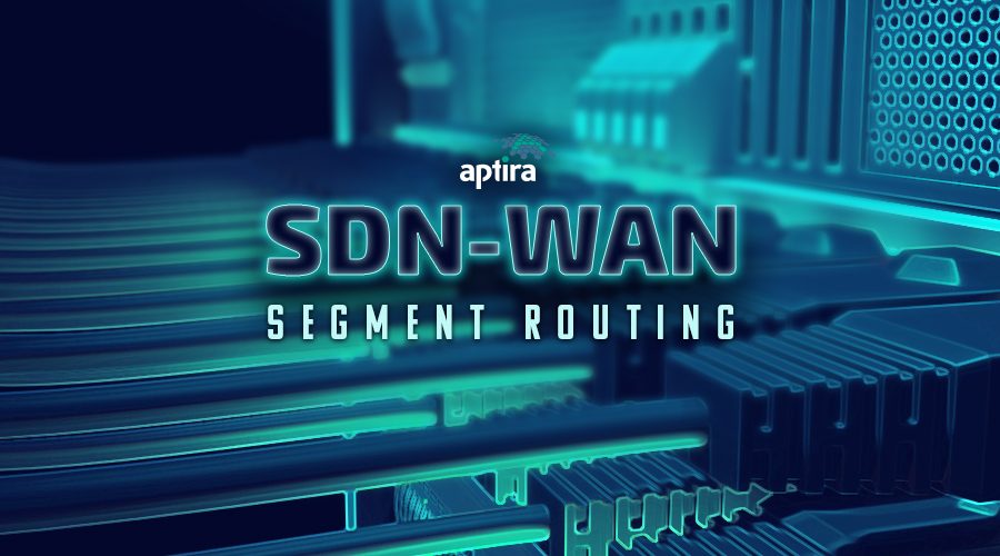 Aptira Segment Routing in Software Defined Networking Wide Area Networks (SDN-WAN)