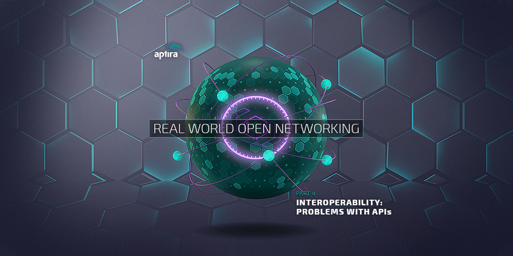 Real-World Open Networking. Part 4 - Interoperability. Problems with API's